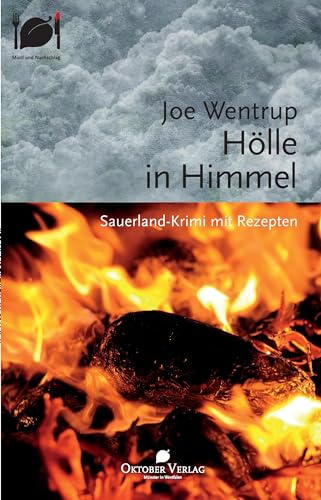 Hölle in Himmel: Sauerland-Krimi mit Rezepten (Mord und Nachschlag)