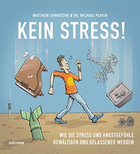 Matthew Johnstone/Dr. Michael Player, Kein Stress! - Viola Krauß: Wie Sie Stress und Angstgefühle bewältigen und gelassener werden