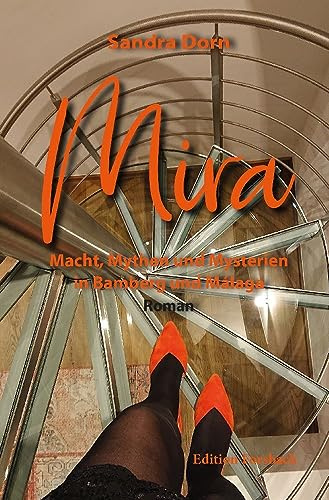 Mira: Macht, Mythen und Mysterien in Bamberg und Málaga