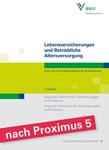 Lebensversicherungen und Betriebliche Altersversorgung: Fach- und Führungskompetenz für die Assekuranz Geprüfter Fachwirt für Versicherungen und ... Fachwirtin für Versicherungen und Finanzen