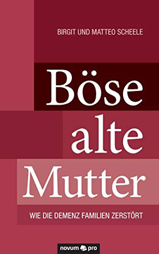 Böse Alte Mutter: Wie die Demenz Familien Zerstört