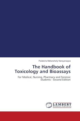 The Handbook of Toxicology and Bioassays: For Medical, Nursing, Pharmacy and Forensic students - Second Edition