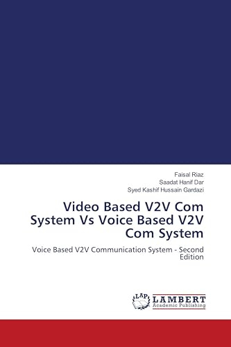 Video Based V2V Com System Vs Voice Based V2V Com System: Voice Based V2V Communication System - Second Edition