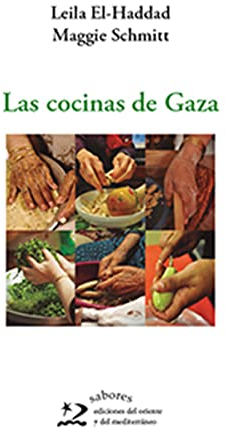 Las cocinas de Gaza: Un viaje culinario por Palestina: 4 (sabores del oriente y del mediterráneo)