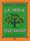 La india vegetariana. Cocina india vegetariana sencilla, rapida y fresca para todos los dias: Cocina india vegetariana sencilla, rápida y fresca para todos los días (NeoPerson Cook)
