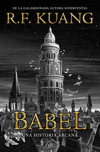 Babel: O La Necesidad De La Violencia; Una Historia Arcana Sobre La Revolucion De Los Traductores De Oxford (FICCION)