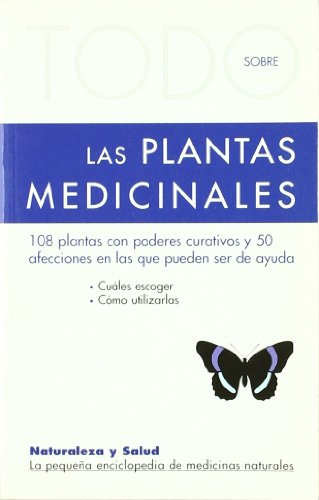 Todo Sobre Las Plantas Medicinales-17 (Naturaleza y salud)