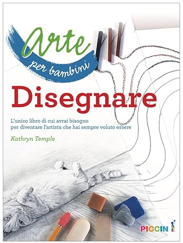 Arte per bambini. Disegnare. L'unico libro di cui avrai bisogno per diventare l'artista che hai sempre voluto essere