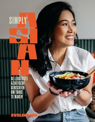 Simply Asian: de lekkerste Aziatische gerechten om thuis te maken