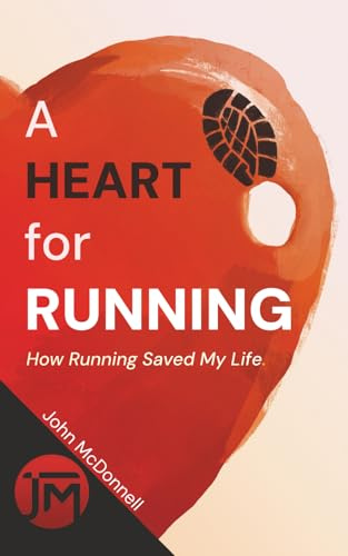 A Heart for Running: How Running Saved My Life