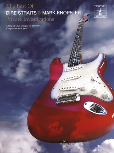 The Best Of Dire Straits And Mark Knopfler | Guitar TAB Songbook mit Gesang und Akkorden | 22 Klassiker für E-Gitarre und Akustikgitarre | Rock und ... mit Lyrics: Private Investigation Tab