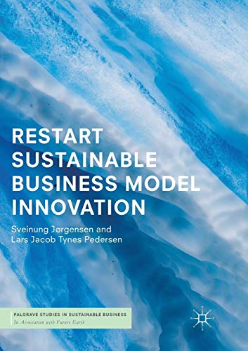 RESTART Sustainable Business Model Innovation (Palgrave Studies in Sustainable Business In Association with Future Earth)