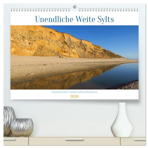 Unendliche Weite Sylts - Faszinierende Landschaftsaufnahmen (hochwertiger Premium Wandkalender 2026 DIN A2 quer), Kunstdruck in Hochglanz: Atemberaubende Landschaftsimpressionen Sylts (CALVENDO Natur)