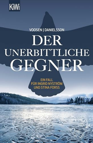 Der unerbittliche Gegner: Ein Fall für Ingrid Nyström und Stina Forss (Die Kommissarinnen Nyström und Forss ermitteln, Band 5)
