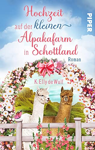 Romantic Skye - Hochzeit auf der kleinen Alpakafarm in Schottland (Skye 3): Roman | Romantischer Second Chance Liebesroman auf der Isle of Skye