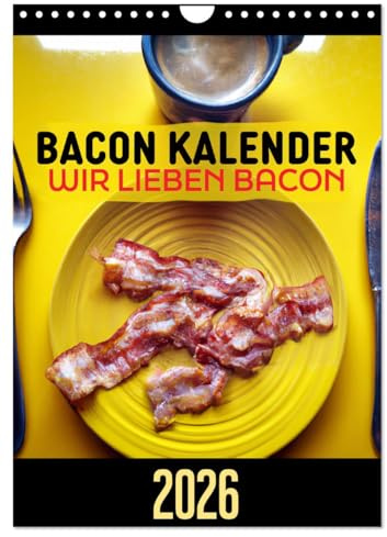 Bacon Kalender - Wir lieben Bacon (Wandkalender 2026 DIN A4 hoch), CALVENDO Monatskalender: Wir lieben Bacon - das Geschenk für alle Bacon-Freunde (CALVENDO Spass)