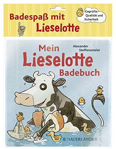 Mein Lieselotte-Badebuch: Sinnvolle Beschäftigung mit Kuh Lieselotte: Badebuch ab 6 Monaten (Lernen, basteln und spielen mit Kuh Lieselotte, Band 3)