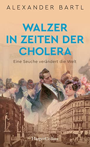 Walzer in Zeiten der Cholera - Eine Seuche verändert die Welt: Geschichte der Hygiene und Medizin | Epidemien | Kaiser Franz Joseph | Geschichte Wiens | Wissenschaft