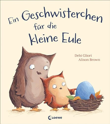 Ein Geschwisterchen für die kleine Eule: Liebevolles Bilderbuch über Familienzuwachs für Kinder ab 3 Jahren - Zum gemeinsamen Vorlesen und Kuscheln für Groß und Klein