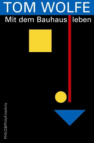 Mit dem Bauhaus leben: From Bauhaus to our House