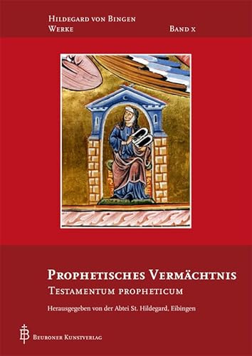 Prophetisches Vermächtnis: Testamentum Propheticum (Hildegard von Bingen-Werke)