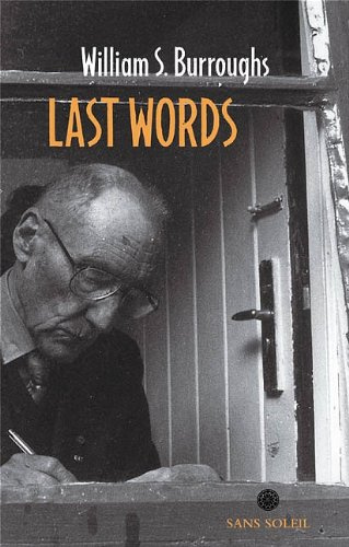 Last Words: Hrsg. u. Einl. v. James Grauerholz.