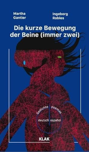 Die kurze Bewegung der Beine (immer zwei). Gedichte deutsch / español: El movimiento corto de las piernas (siempre dos). poemas español / deutsch