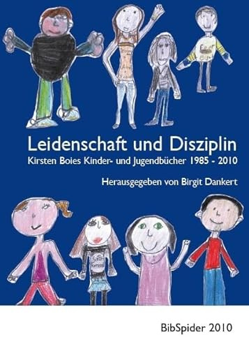 Leidenschaft und Disziplin: Kirsten Boies Kinder- und Jugendbücher 1985-2010