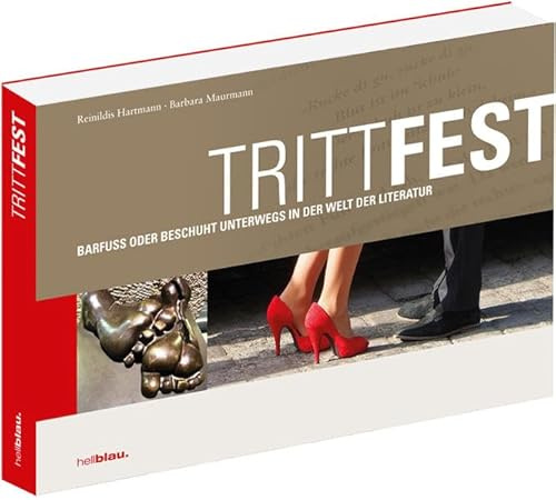 TRITTFEST: BARFUSS ODER BESCHUHT UNTERWEGS IN DER WELT DER LITERATUR