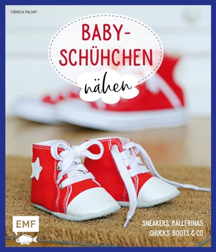 Babyschühchen nähen – Sneakers, Ballerinas, Chucks, Boots & Co.