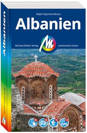 MICHAEL MÜLLER Reiseführer Albanien: 100% authentisch, aktuell und vor Ort recherchiert. Inkl. Faltkarte & App. (MM-Reisen)