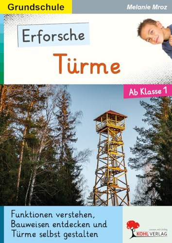Erforsche Türme – Sachunterricht Grundschule Klasse 1–4 | Bauweisen, Stabilität & berühmte Türme | Kopiervorlagen 3 Niveaustufen | Mit Lösungen: ... ...: Sachunterricht ab dem 1. Schuljahr)