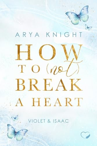 How To (Not) Break A Heart: Violet & Isaac (Second Chance)