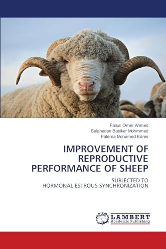 IMPROVEMENT OF REPRODUCTIVE PERFORMANCE OF SHEEP: SUBJECTED TOHORMONAL ESTROUS SYNCHRONIZATION