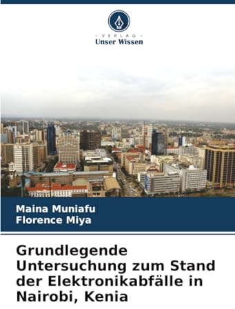 Grundlegende Untersuchung zum Stand der Elektronikabfälle in Nairobi, Kenia
