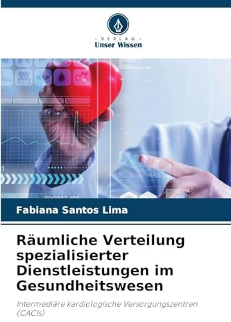 Räumliche Verteilung spezialisierter Dienstleistungen im Gesundheitswesen: Intermediäre kardiologische Versorgungszentren (CACIs)