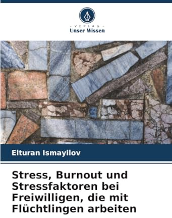 Stress, Burnout und Stressfaktoren bei Freiwilligen, die mit Flüchtlingen arbeiten: DE