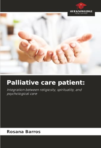 Palliative care patient:: Integration between religiosity, spirituality, and psychological care