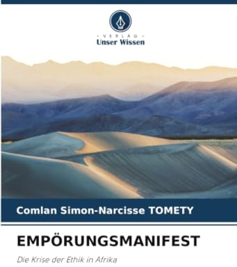 EMPÖRUNGSMANIFEST: Die Krise der Ethik in Afrika