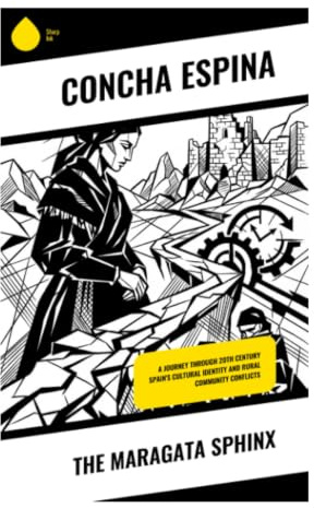 The Maragata Sphinx: A Spanish Regionalist Classic of Rural Women, Arranged Marriage, and Leonese Village Life