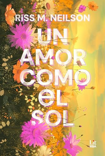 Un amor como el Sol (RBA Lit - Romántica)