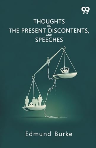 Thoughts On The Present Discontents, And Speeches