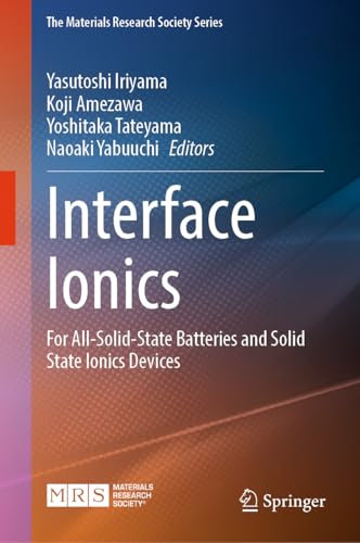 Interface Ionics: For All-Solid-State Batteries and Solid State Ionics Devices (The Materials Research Society Series)