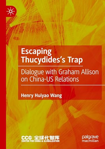 Escaping Thucydides’s Trap: Dialogue with Graham Allison on China–US Relations