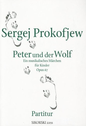 Prokofjew: Peter Und der Wolf, Opus 67: Ein Musikalisches Marchen Fur Kinder: Full Score