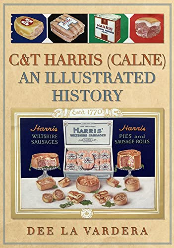 C&T Harris (Calne): An Illustrated History