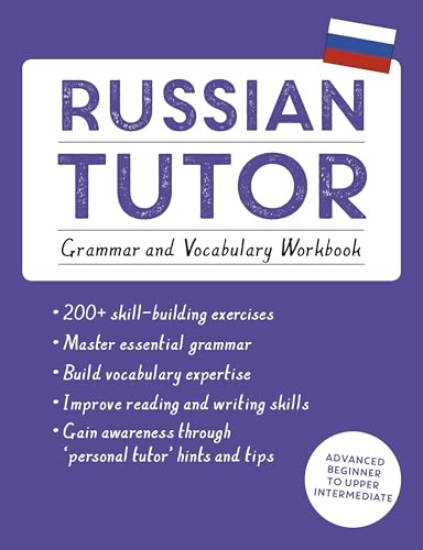 Russian Tutor: Grammar and Vocabulary Workbook (Learn Russian with Teach Yourself): Advanced beginner to upper intermediate course