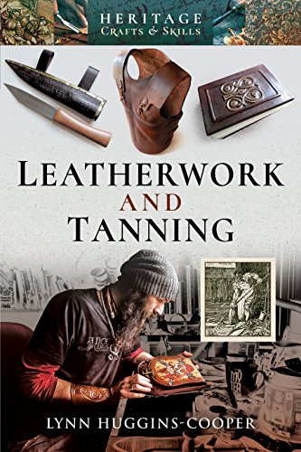 Leatherwork and Tanning (Heritage Crafts and Skills)