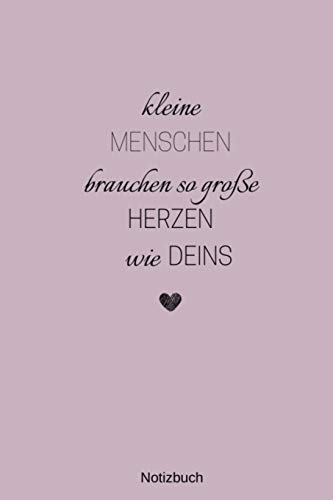 Kleine Menschen brauchen so große Herzen wie Deins Notizbuch: ERZIEHER NOTIZBUCH: A5 liniertes Notizbuch - Danke Geschenk für Erzieher und Erzieherin ... | Planer | Terminplaner | Kindergarten | Kita