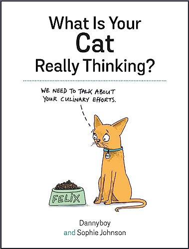 What is your Cat Really Thinking?: Funny Advice and Hilarious Cartoons to Help You Understand What Your Cat is Trying to Tell You
